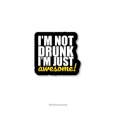 I'm not drunk, I'm just awesome! - Daaru Collection Sticker - The Toon Store