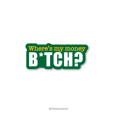 Where's my money, Bitch? - Breaking Bad