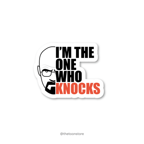 I'm the one who knocks by Walter White - Breaking Bad