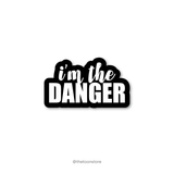 I'm the danger - Breaking Bad