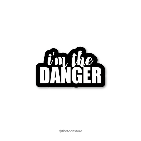 I'm the danger - Breaking Bad