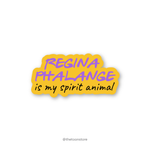 Regina Phalange is my spirit animal - FRIENDS Sticker - The Toon Store