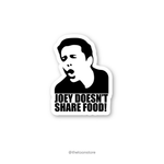 Joey doesn't share food - FRIENDS Sticker - The Toon Store