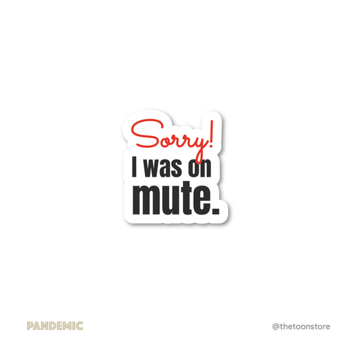 Sorry I was on mute - Coronavirus Sticker - The Toon Store