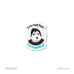 I am not fat, I am healthy Sticker - The Toon Store