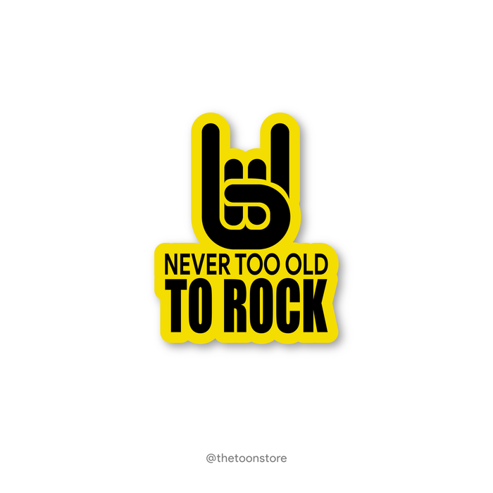 Never too old to rock - Rock N Roll Sticker - The Toon Store