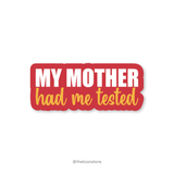 My mother had me tested - Big Bang Theory