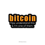 I understand Bitcoin