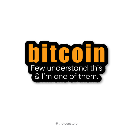 I understand Bitcoin