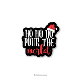 Ho Ho Ho Pour the merlot - Christmas Sticker - The Toon Store