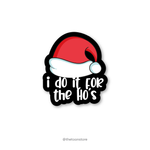 I do it for the Ho's - Christmas Sticker - The Toon Store