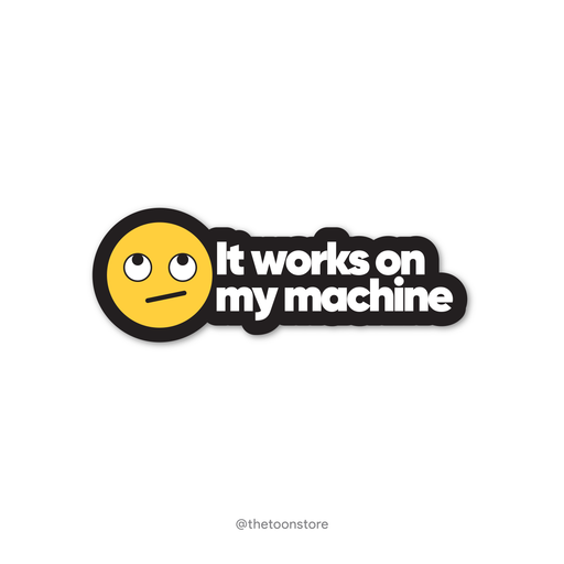It works on my machine - Developer Collection Sticker - The Toon Store