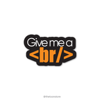 Give me a break - Developer Collection Sticker - The Toon Store