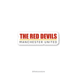 The Red Devils Manchester United - Football fanatic collection Sticker - The Toon Store