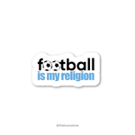 Football is my religion - Football fanatic collection Sticker - The Toon Store