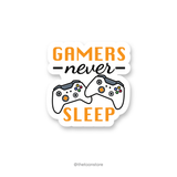 Gamers never sleep - Gamer