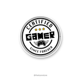 Certified Gamer Since Forever - Gamer