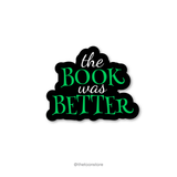 The book was better - Harry Potter