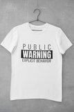 Public Warning Explicit Behaviour - Unisex T-Shirt