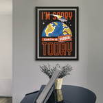 I'm sorry Earth is closed today Poster