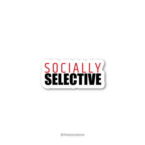 Socially Selective - Savage Collection Sticker - The Toon Store