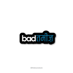 Badtameez - Savage Collection Sticker - The Toon Store