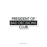 President of bad decisions club - Rebel