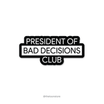 President of bad decisions club - Rebel