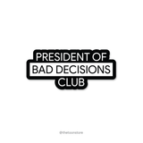 President of bad decisions club - Rebel