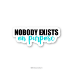 Nobody exists on purpose - Rick and Morty