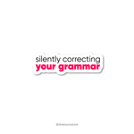 Silently correcting your grammar Sticker - The Toon Store