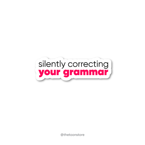 Silently correcting your grammar Sticker - The Toon Store