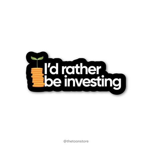 I'd rather be investing - Stock Market Collection Sticker - The Toon Store