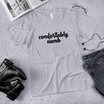 Comfortably Numb - Unisex T-Shirt