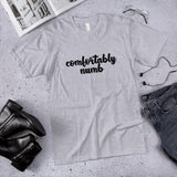 Comfortably Numb - Unisex T-Shirt