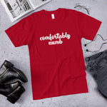 Comfortably Numb - Unisex T-Shirt