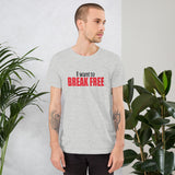 I want to break free - Unisex T-Shirt