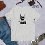 Never too old to rock - Unisex T-Shirt