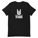 Never too old to rock - Unisex T-Shirt