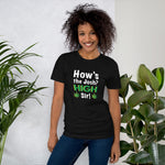 How's the josh? High Sir! Weed - Unisex T-Shirt