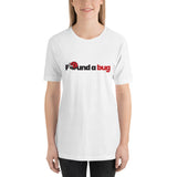 Found a bug - Unisex T-Shirt